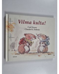 Kirjailijan Carl Norac käytetty kirja Vilma kulta!