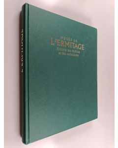 käytetty kirja Musée de l'Ermitage - histoire des édifices et des collections