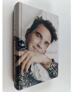 Kirjailijan Chris Heath käytetty kirja Iholla : Robbie Williams