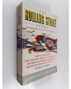 Kirjailijan Robert Draper käytetty kirja The Rolling Stone story : the magazine that moved a generation - Magazine that moved a generation