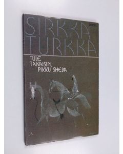 Kirjailijan Sirkka Turkka käytetty kirja Tule takaisin, pikku Sheba : runoja