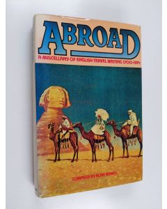 Kirjailijan Alan Wykes käytetty kirja Abroad : A Miscellany of English Travel Writing, 1700-1914