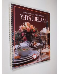 käytetty teos Yhtä juhlaa! : perhejuhla- ja etikettikirja