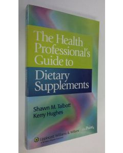 Kirjailijan Shawn M. Talbott käytetty kirja The Health Professional's Guide to Dietary Supplements (ERINOMAINEN)