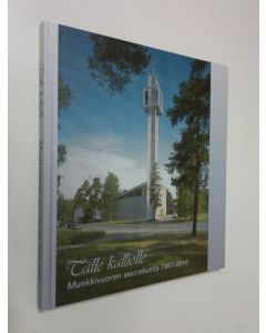 käytetty kirja Tälle kalliolle : Munkkivuoren seurakunta 1967-2010