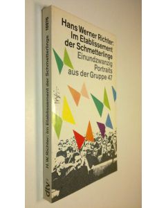 Kirjailijan Hans Werner Richter käytetty kirja Im Etablissement der Schmetterlinge . Einundzwanzig Portraits aus der Gruppe 47 (ERINOMAINEN)