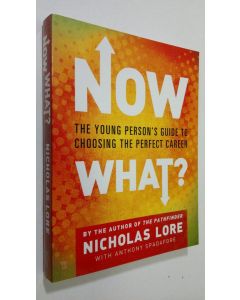 Kirjailijan Nicholas Lore käytetty kirja Now What? : the young person's guide to choosing the perfect career