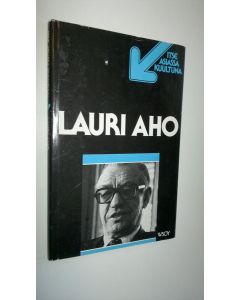 Kirjailijan Lauri Aho käytetty kirja Lauri Aho : TV-ohjelma Nauhoitus 1731977, ensiesitys 11111977