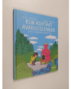 Kirjailijan Petri Tamminen käytetty kirja Kun kohtaat avaruusolennon : viisi tärkeää ohjetta (UUDENVEROINEN)