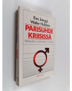 Kirjailijan Eva Jaeggi käytetty kirja Parisuhde kriisissä : rakkauden ja kriisin jälkeen uusi alku