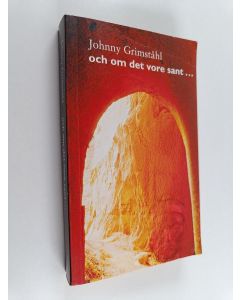 Kirjailijan Johnny Grimståhl käytetty kirja Och om det vore sant-