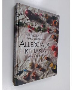 Kirjailijan Aila Paganus käytetty kirja Allergia ja keliakia : ruoka- ja keittokirja