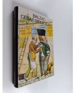 Kirjailijan Honore de Balzac käytetty kirja Cesar Birotteau : hajuvesikauppiaan suuruuden ja tuhoutumisen tarina