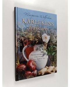 Kirjailijan Marguerite Walfridson käytetty kirja Kärlekens huskurer : örter och kryddor som väcker lust och lycka