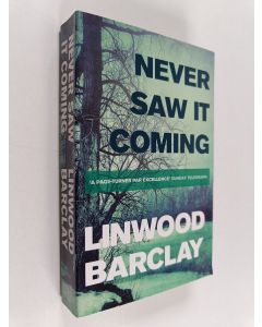 Kirjailijan Linwood Barclay käytetty kirja Never Saw it Coming