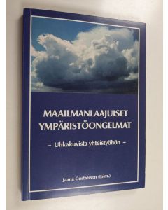 käytetty kirja Maailmanlaajuiset ympäristöongelmat : uhkakuvista yhteistyöhön