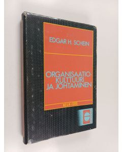 Kirjailijan Edgar H. Schein käytetty kirja Organisaatiokulttuuri ja johtaminen