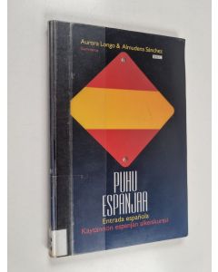 Kirjailijan Aurora Longo käytetty kirja Puhu espanjaa : käytännön espanjan alkeiskurssi = Entrada española