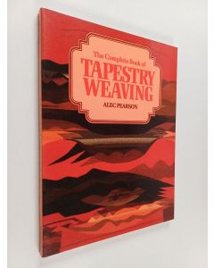 Kirjailijan Alec Pearson käytetty kirja The complete book of tapestry weaving