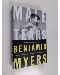 Kirjailijan Benjamin Myers käytetty kirja Male tears : stories - Stories