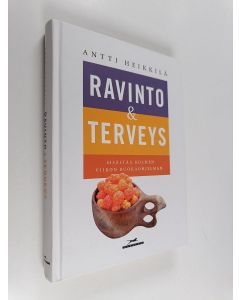 Kirjailijan Antti Heikkilä käytetty kirja Ravinto & terveys