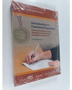 Kirjailijan Costas Efthimiou käytetty kirja Introduction to Functional Equations - Theory and Problem-solving Strategies for Mathematical Competitions and Beyond (lukematon)