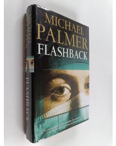 Kirjailijan Michael Palmer käytetty kirja Flashback