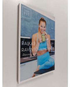 Kirjailijan Nana Heikkilä käytetty kirja Raikas ravintovalmennus : ravinto-opas