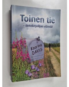 Kirjailijan Kaarina Davis käytetty kirja Toinen tie : tietokirjailijan elämää - Tietokirjailijan elämää