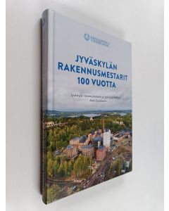 Kirjailijan Anita Saarelainen uusi kirja Jyväskylan rakennusmestarit 100 vuotta