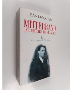 Kirjailijan Jean Lacouture käytetty kirja Mitterrand :; une histoire de Français, 1 - Les risques de l'escalade
