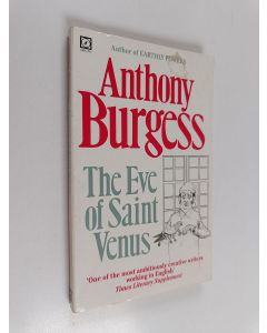 Kirjailijan Anthony Burgess käytetty kirja The eve of Saint Venus