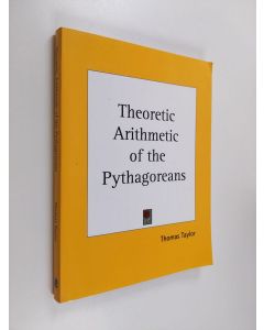 Kirjailijan Thomas Taylor käytetty kirja Theoretic Arithmetic of the Pythagoreans (näköispainos)