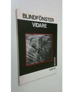 Kirjailijan Joakim Groth käytetty kirja Blindfönster vidare : episk diktnyckel
