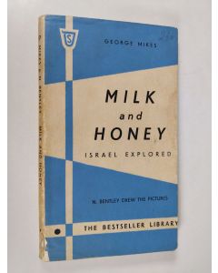 Kirjailijan George Mikes käytetty kirja Milk and Honey : Israel explored
