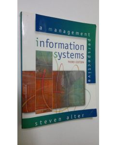 Kirjailijan Steven Alter käytetty kirja Information systems : a management perspective