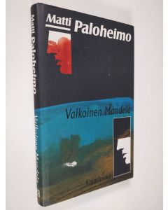 Kirjailijan Matti Paloheimo käytetty kirja Valkoinen Mandela