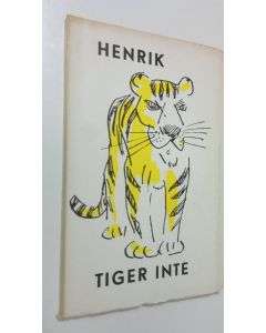 Kirjailijan Havas Henrik käytetty kirja Henrik tiger inte