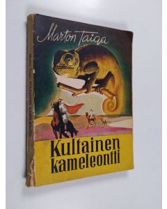 Kirjailijan Marton Taiga käytetty kirja Kultainen kameleontti