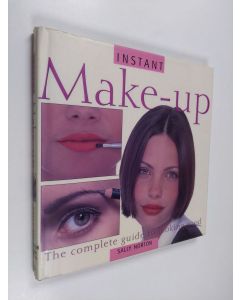 Kirjailijan Sally Norton käytetty kirja Instant make-up : the complete guide to looking good