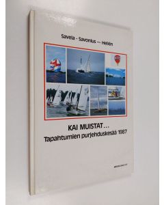 Kirjailijan Ritva Savela käytetty kirja Kai muistat : tapahtumien purjehduskesää 1987