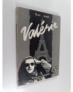Kirjailijan Elisa Aarre käytetty kirja Valérie : seikkailu Pariisissa