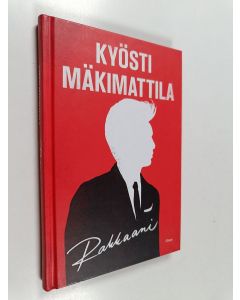 Kirjailijan Kyösti Mäkimattila käytetty kirja Rakkaani