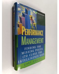 Kirjailijan Gary Cokins käytetty kirja Performance management : finding the missing pieces (to close the intelligence gap)