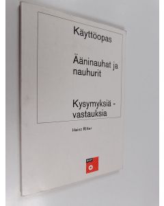 Kirjailijan Heinz Ritter käytetty kirja Käyttöopas : ääninauhat ja nauhurit : kysymyksiä ja vastauksia
