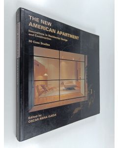 Kirjailijan Oscar Riera Ojeda käytetty kirja The New American Apartment - Innovations in Residential Design and Construction : 30 Case Studies