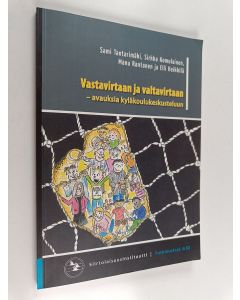 Kirjailijan Elli Heikkilä & Manu Rantanen ym. käytetty kirja Vastavirtaan ja valtavirtaan : avauksia kyläkoulukeskusteluun