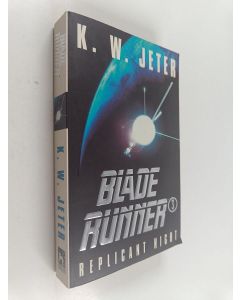 Kirjailijan K. W. Jeter käytetty kirja Blade runner 3 : Replicant night