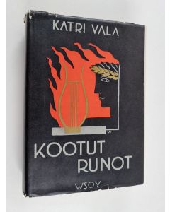 Kirjailijan Katri Vala käytetty kirja Kootut runot : Kaukainen puutarha, Sininen ovi, Maan laiturilla, Paluu, Pesäpuu palaa