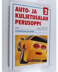 käytetty kirja Auto- ja kuljetusalan perusoppi 2 - Autotekniset perusteet